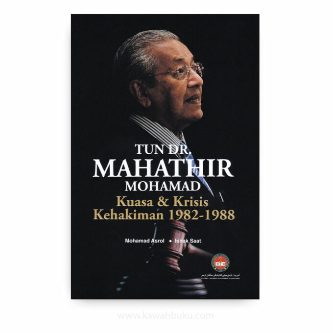 Tun Dr. Mahathir Mohamad: Kuasa dan Krisis Kehakiman 1982-1988