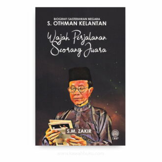 Biografi Sasterawan Negara S. Othman Kelantan: Wajah Perjalanan Seorang Juara