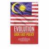 Evolution and Multidimensional Reflections of Malaysia’s Look East Policy