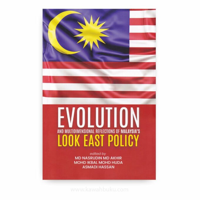 Evolution and Multidimensional Reflections of Malaysia’s Look East Policy