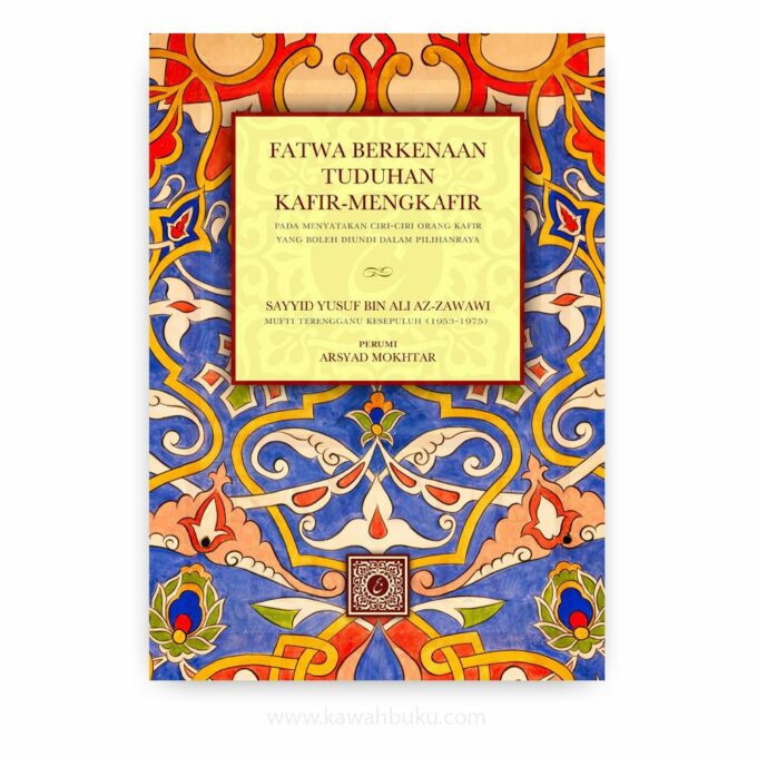 Fatwa Berkenaan Tuduhan Kafir-Mengkafir: Pada Menyatakan Ciri-Ciri Orang Kafir yang Boleh Diundi dalam Pilihanraya
