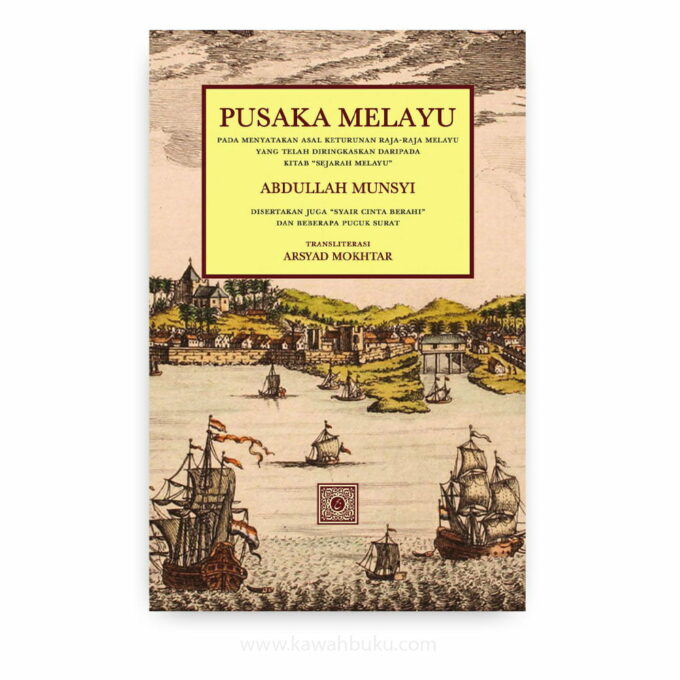 Pusaka Melayu: Pada Menyatakan Asal Keturunan Raja-Raja Melayu yang Telah Diringkaskan daripada Kitab “Sejarah Melayu” Pusaka Melayu: Pada Menyatakan Asal Keturunan Raja-Raja Melayu yang Telah Diringkaskan daripada Kitab “Sejarah Melayu”