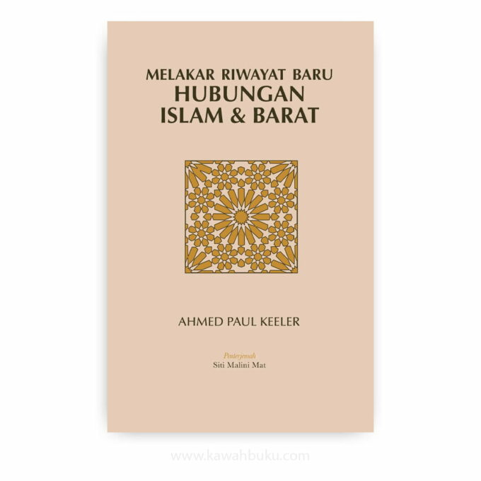 Melakar Riwayat Baru: Hubungan Islam dan Barat Melakar Riwayat Baru: Hubungan Islam dan Barat