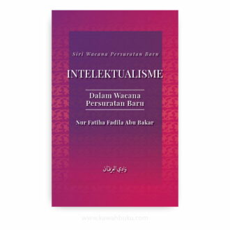 Intelektualisme dalam Wacana Persuratan Baru: Suatu Bacaan Kritis terhadap Novel-novel Sasterawan Negara Anwar Ridhwan