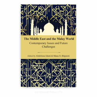 The Middle East and the Malay World: Contemporary Issues and Future Challenges