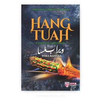 Hang Tuah: Catatan Kecemerlangan Wira Bangsa
