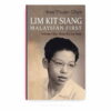 Lim Kit Siang; Malaysian First (Volume One): None but the Bold Lim Kit Siang; Malaysian First (Volume One): None but the Bold