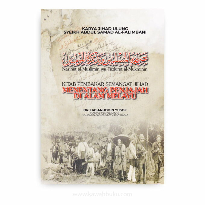 Nasihat al-Muslimin wa Tazkirat al-Mukminin (نصيحة المسلمين وتذکرة المومنين): Kitab Pembakar Semangat Jihad Menentang Penjajah di Alam Melayu