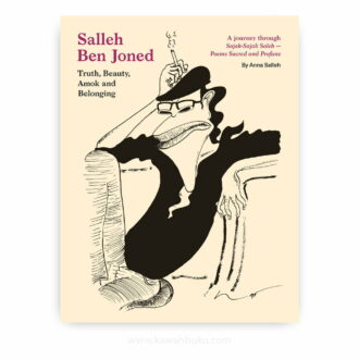 Salleh Ben Joned: Truth, Beauty, Amok and Belonging