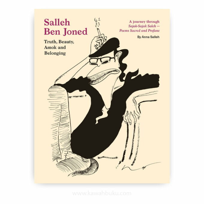 Salleh Ben Joned: Truth, Beauty, Amok and Belonging