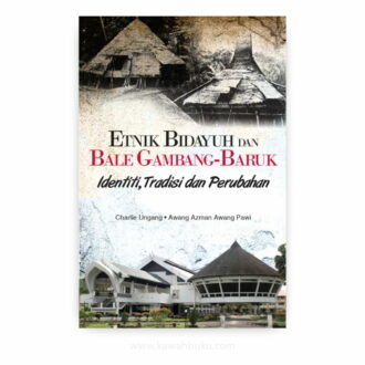 Etnik Bidayuh dan Bale Gambang-Baruk: Identiti, Tradisi dan Perubahan