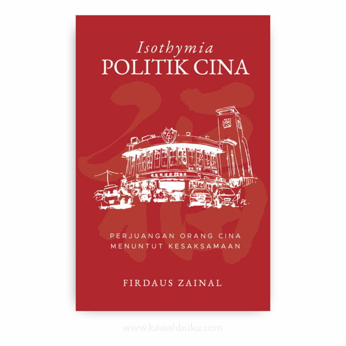 Isothymia Politik Cina: Perjuangan Orang Cina Menuntut Kesaksamaan