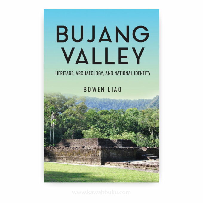 Bujang Valley: Heritage, Archaeology, and National Identity Bujang Valley: Heritage, Archaeology, and National Identity