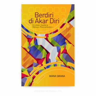 Berdiri di Akar Diri: Kritikan Sastera Melayu Pascamoden