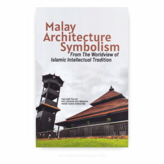 Malay Architecture Symbolism: From the Worldview of Islamic Intellectual Tradition