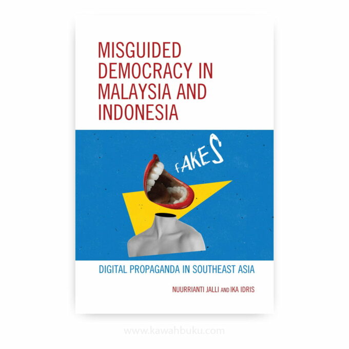 Misguided Democracy in Malaysia and Indonesia: Digital Propaganda in Southeast Asia