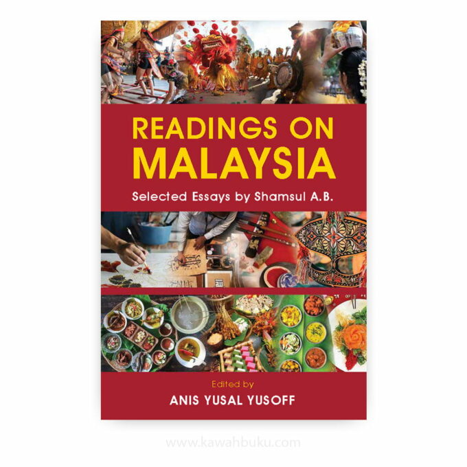 Readings on Malaysia: Selected Essays by Shamsul A.B. Readings on Malaysia: Selected Essays by Shamsul A.B.