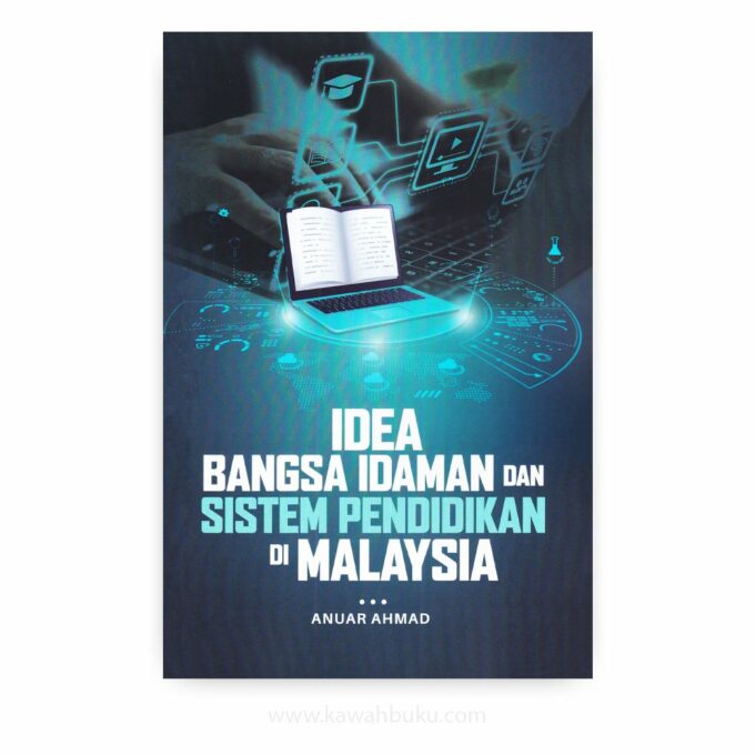 Idea Bangsa Idaman dan Sistem Pendidikan di Malaysia Idea Bangsa Idaman dan Sistem Pendidikan di Malaysia