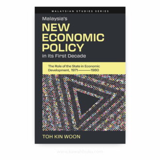 Malaysia’s New Economic Policy in Its First Decade: The Role of the State in Economic Development, 1971-1980