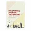 Popular Music in East and Southeast Asia: Sonic (under)Currents and Currencies