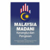 Malaysia Madani: Kerangka dan Pengisian
