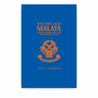 Mata-mata Gelap Malaya: Peranan Cawangan Khas pada Zaman Darurat 1945-60