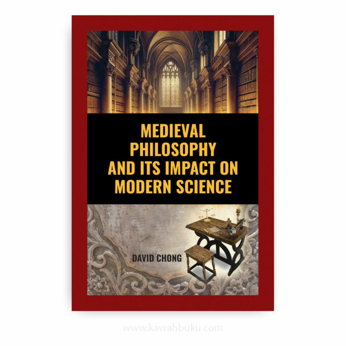 Medieval Philosophy and Its Impact on Modern Science Medieval Philosophy and Its Impact on Modern Science