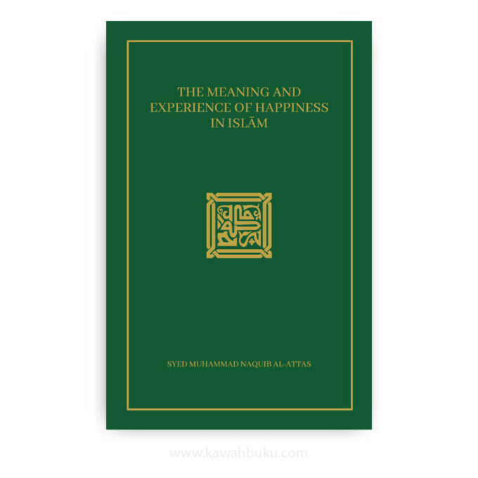 The Meaning and Experience of Happiness in Islām
