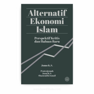 Alternatif Ekonomi Islam: Perspektif Kritis dan Haluan Baru