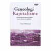 Genealogi Kapitalisme: Antropologi dan Ekonomi Politik Pranata Eksploitasi Kapitalistik Genealogi Kapitalisme: Antropologi dan Ekonomi Politik Pranata Eksploitasi Kapitalistik