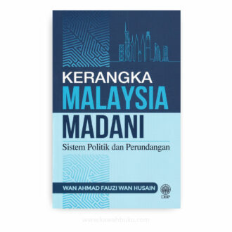 Kerangka Malaysia Madani: Sistem Politik dan Perundangan