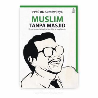 Muslim Tanpa Masjid: Mencari Metode Aplikasi Nilai-nilai al-Qur'an pada Masa Kini