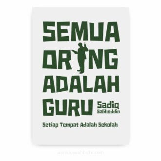 Semua Orang adalah Guru, Setiap Tempat adalah Sekolah