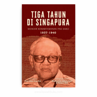 Tiga Tahun di Singapura: Memoir Kewartawanan Pak Sako, 1937–1940