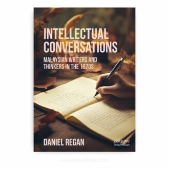 Intellectual Conversations: Malaysian Writers and Thinkers in the 1970s