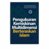 Pengukuran Kemiskinan Multidimensi Berteraskan Islam