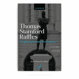 Thomas Stamford Raffles: Pengkomplot atau Pembaharu?