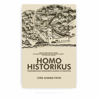 Homo Historikus: Perkembangan Kesedaran Sejarah di Malaysia