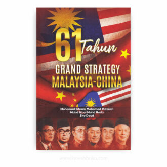 61 Tahun Grand Strategy Malaysia-China