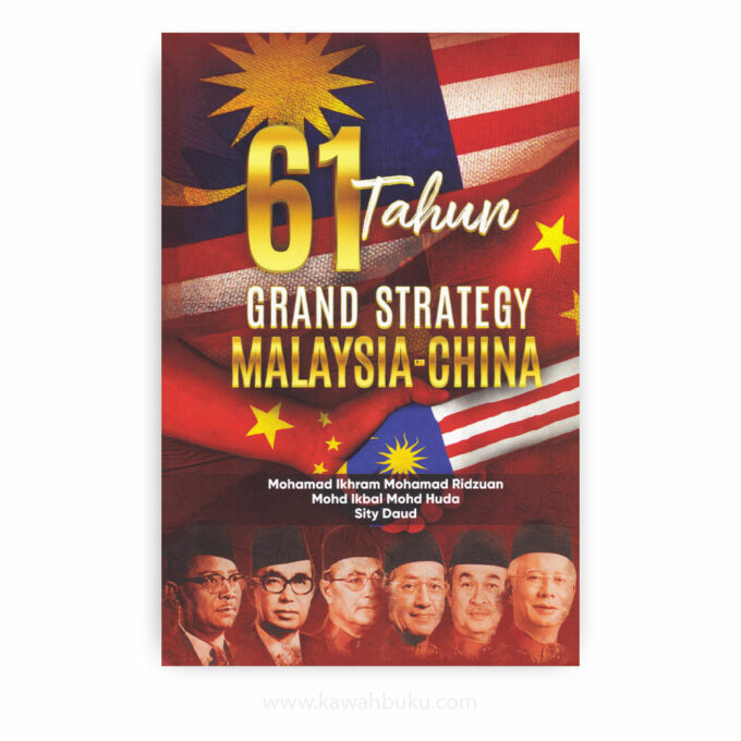 61 Tahun Grand Strategy Malaysia-China
