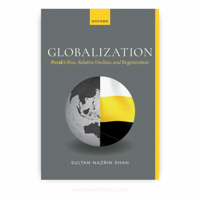 Globalization: Perak's Rise, Relative Decline, and Regeneration