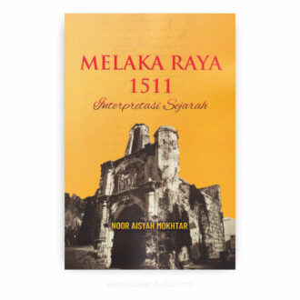 Melaka Raya 1511: Interpretasi Sejarah