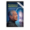 Paradoxes of Mahathirism: An Intellectual Biography of Mahathir Mohamad