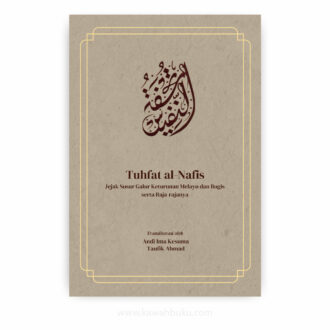 Tuhfat al-Nafis: Jejak Susur Galur Keturunan Melayu dan Bugis serta Raja-rajanya
