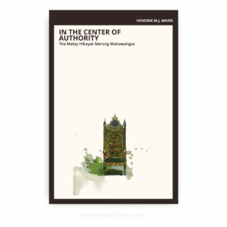 In the Center of Authority: The Malay Hikayat Merong Mahawangsa