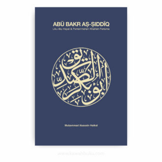 Abū Bakr aṣ-Ṣiddīq: Liku-liku Hayat dan Pemerintahan Khalifah Pertama