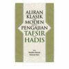 Aliran Klasik dan Moden dalam Pengajian Tafsir dan Hadis Aliran Klasik dan Moden dalam Pengajian Tafsir dan Hadis