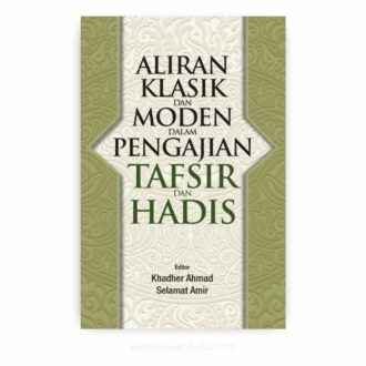 Aliran Klasik dan Moden dalam Pengajian Tafsir dan Hadis