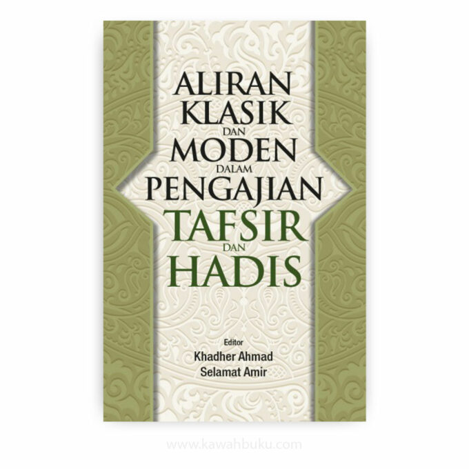 Aliran Klasik dan Moden dalam Pengajian Tafsir dan Hadis Aliran Klasik dan Moden dalam Pengajian Tafsir dan Hadis