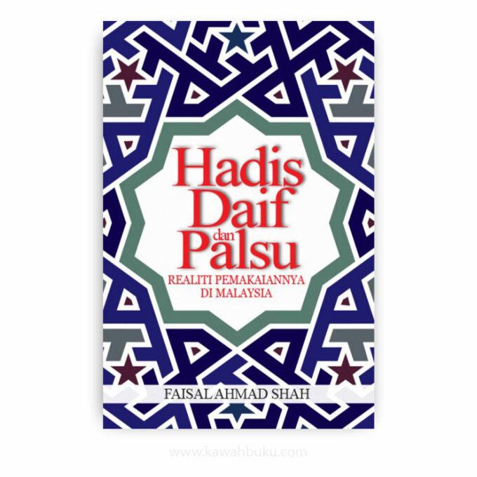 Hadis Daif dan Palsu: Realiti Pemakaiannya di Malaysia